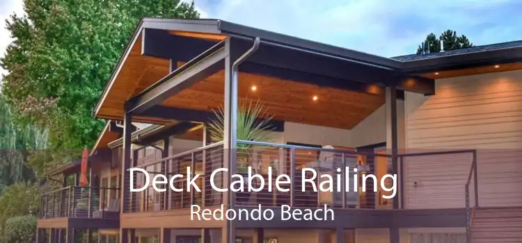 Deck Cable Railing Redondo Beach